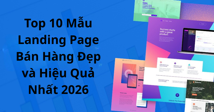 Top 10 Mẫu Landing Page Bán Hàng Đẹp và Hiệu Quả Nhất 2026