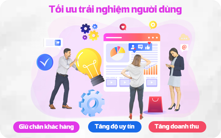 Tối ưu trải nghiệm người dùng