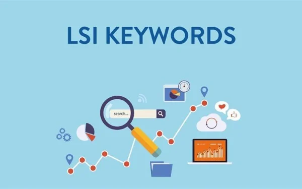 LSI Keywords (Từ Khóa Ngữ Nghĩa Tiềm Ẩn) Thực Chất Là Gì?